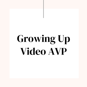 Growing Up Video AVP
